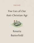 Five Lies of Our Anti-Christian Age Study Guide