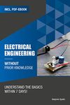 Electrical engineering without prior knowledge : Understand the basics within 7 days (Become an Engineer Without Prior Knowledge)