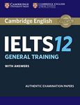 Cambridge IELTS 12 General Training Student's Book with Answers: Authentic Examination Papers