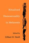 Ritualized Homosexuality in Melanesia (Studies in Melanesian Anthropology Book 2)