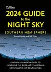 2024 Guide to the Night Sky Southern Hemisphere: A Month-by-Month Guide to Exploring the Skies Above Australia, New Zealand and South Africa