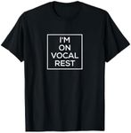 I'm on Vocal Rest shirt T-Shirt