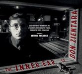 The Inner Ear of Don Zientara: A Half Century of Recording in One of America?s Most Innovative Studios, through the Voices of Musicians