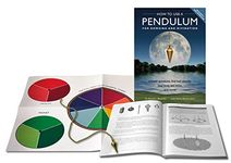 How to Use a Pendulum for Dowsing and Divination: Answer Questions, Find Lost Objects, Heal Body and Mind, and More!