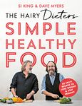 The Hairy Dieters' Simple Healthy Food: 80 Tasty Recipes to Lose Weight and Stay Healthy