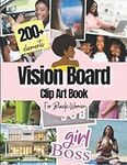 Vision Board Clip Art Book For Black Women: 200+ Pictures, Quotes and Words Vision Board Supplies for Black Women to Manifest Their Perfect Life ( vision board magazines )