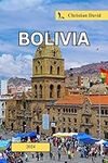 Bolivia travel guide 2024: Discover