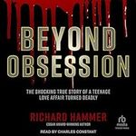 Beyond Obsession: The Shocking True