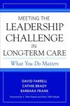 Meeting the Leadership Challenge in Long-Term Care: What You Do Matters (Volume PAPER)