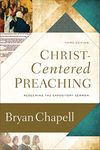 Christ-Centered Preaching: Redeeming the Expository Sermon