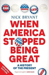 When America Stopped Being Great: A history of the present