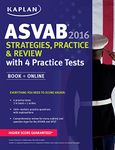 Kaplan ASVAB 2016 Strategies, Practice, and Review with 4 Practice Tests: Book + Online (Kaplan Test Prep)