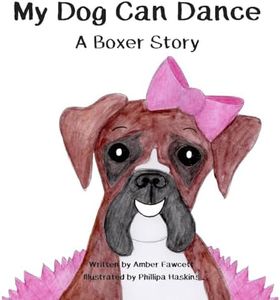 My Dog Can Dance: A Boxer Story