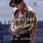 His Fresh Start Cowboy: Woods Ranch