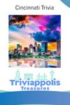 Triviappolis Treasures - Cincinnati: Cincinnati Trivia (Triviappolis Treasures - Travel with Trivia!)