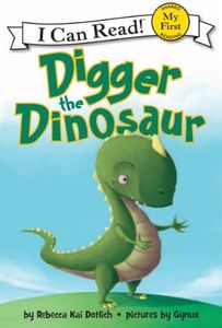 Digger the Dinosaur (My First I Can Read)