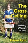 The Grass Ceiling: On Being a Woman in Sport