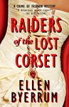 Raiders of the Lost Corset: A Crime of Fashion Mystery: Volume 4 (The Crime of Fashion Mysteries)