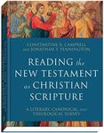 Reading the New Testament as Christian Scripture: A Literary, Canonical, and Theological Survey (Reading Christian Scripture)