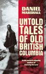 Untold Tales of Old British Columbia