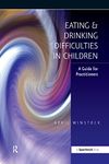 Eating and Drinking Difficulties in Children: A Guide for Practitioners