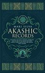 Akashic Records: Unlocking the Secret Universal Knowledge and Nature of the Akasha Including Prayer, Guided Meditation, and Akashic Tarot Reading