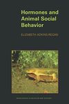 Hormones and Animal Social Behavior: 28 (Monographs in Behavior and Ecology)