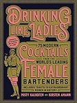 Drinking Like Ladies: 75 modern coc