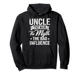 Uncle The Bad Influence Funny Pullover Hoodie