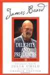 James Beard's Delights And Prejudic