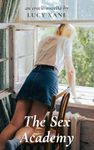 The Sex Academy - Explicit and Fun Erotic Novella