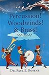 Percussion! Woodwinds! & Brass!