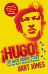 Hugo!: The Hugo Chávez Story from Mud Hut to Perpetual Revolution