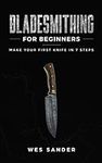 Bladesmithing for Beginners: Make Y