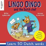 Lingo Dingo and the Dutch chef: Laugh as you learn Dutch for kids; bilingual English Dutch childrens books; learn dutch childrens books; dutch phrases ... Bilingual English Dutch book for children)