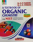 GRB A Textbook of Organic Chemistry for NEET, AIIMS, JIPMER and All Other Medical Entrance & Competitive Examinations (Based on NCERT) [Paperback] Dr. O.P. Tandon and Dr. A.K. Virmani