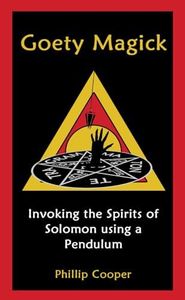 Goety Magick: Invoking the Spirits of Solomon using a Pendulum