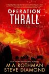 Operation Thrall: A Technothriller (An Alicia Yoder Novel Book 3)