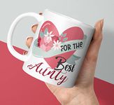 CHHAAP For The Best Aunty Mug For Chachi Neighbors to Gift on Happy Birthday, Happy Anniversary and Mother's Day Printed Microwave Safe White Ceramic Coffee Tea Milk (350 ml) Mug (Pack of 1) (FTBM1 02)