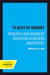 Places of Inquiry: Research and Advanced Education in Modern Universities