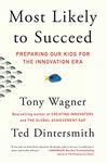 Most Likely to Succeed: Preparing Our Kids for the Innovation Era