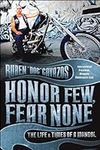Honor Few, Fear None: The Life & Ti