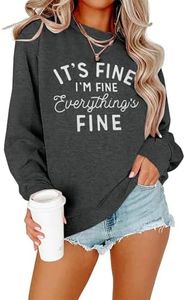 Funny Sweatshirts for Women It‘s Fine I’m Fine Everything is Fine Shirts Inspirational T-Shirt Cute Sayings Tee Tops Gray