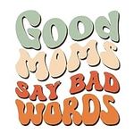 Good Moms Say Bad Words Sticker, Fu