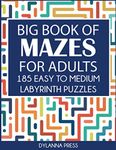 Big Book of Mazes for Adults: 185 Easy to Medium Labyrinth Puzzles