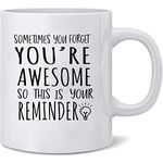 Thank You Gifts for Women Sometimes You Forget You're Awesome Mug Inspirational Gifts for Women Men Mom Coworkers Mothers Day Gifts for Mom Wife Sister Auntie Besties Christmas Birthday Gifts Coffee Mugs 11 Oz