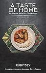 A Taste of Home: An Indian Bengali Cookbook: Amar Rannar Boi