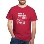 CafePress - Home is Where You Park It - 100% Cotton T-Shirt Cardinal