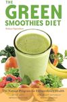 Green Smoothies Diet: The Natural Program for Extraordinary Health