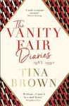 The Vanity Fair Diaries: 1983 1992: From the author of the Sunday Times bestseller THE PALACE PAPERS